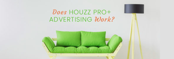 Insight Into Houzz Pro Advertising